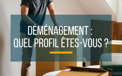 Déménagement : Quel profil êtes-vous ?